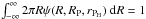 Mathematical equation: \hbox{$\int_{-\infty}^{\infty} 2 \pi R \psi(R,R_\text{P},r_{\text{P}_\text{H}})~{\rm d}R = 1$}