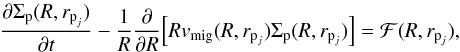Mathematical equation: \begin{eqnarray} \frac{\partial \Sigma_\text{p}(R,r_{\text{p}_j})}{\partial t} - \frac{1}{R} \frac{\partial}{\partial R} \Big[ Rv_{\text{mig}}(R,r_{\text{p}_j})\Sigma_\text{p}(R,r_{\text{p}_j}) \Big] = \mathcal{F}(R,r_{\text{p}_j}), \label{eq:evol_Sp} \end{eqnarray}