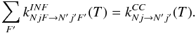 Mathematical equation: \appendix \setcounter{section}{2} \begin{equation} \label{hypsum} \sum_{F'} k^{INF}_{NjF \to N'j'F'}(T)=k^{CC}_{Nj\to N'j'}(T). \end{equation}