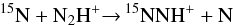 Mathematical equation: \begin{equation} \label{fracNa} \rm ^{15}N + N_2H^+ {\rightarrow}\, ^{15}NNH^+ + N \end{equation}