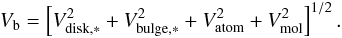 Mathematical equation: \begin{eqnarray} \vbary = \left[ V_{\rm disk,\ast}^2 + V_{\rm bulge,\ast}^2 + V_{\rm atom}^2 + V_{\rm mol}^2\right]^{1/2}. \label{eq:Vbary} \end{eqnarray}