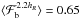 Mathematical equation: \hbox{$\langle\Fbary^{2.2\hr}\rangle=0.65$}