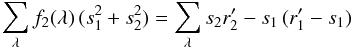 Mathematical equation: \appendix \setcounter{section}{1} \begin{equation} \sum_\lambda{f_2(\lambda)\,(s_1^2+s_2^2)} = \sum_\lambda{s_2 r'_2-s_1\,(r'_1-s_1)} \label{a8} \end{equation}