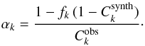 Mathematical equation: \appendix \setcounter{section}{1} \begin{equation} \alpha_k = \frac{\d 1-f_k\,(1-C_k^{\rm synth})}{\d C_k^{\rm obs}}\cdot \label{a10} \end{equation}