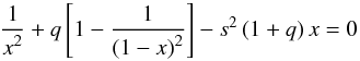 Mathematical equation: \appendix \setcounter{section}{2} \begin{equation} \frac{\d 1}{\d x^2}+q\left[1-\frac{\d 1}{\d (1-x)^2}\right]-s^2\,(1+q)\,x = 0 \end{equation}