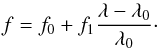 Mathematical equation: \begin{equation} f = f_0+f_1\frac{\lambda-\lambda_0}{\d\lambda_0}\cdot \label{fluxeq} \end{equation}