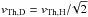 Mathematical equation: \hbox{$v_{\rm Th,D} = v_{\rm Th,H} /\!{\sqrt{2}}$}