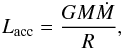 Mathematical equation: \begin{eqnarray} \label{eq:lacc} L_{\text{acc}} = \frac{GM\dot{M}}{R} , \end{eqnarray}