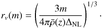 Mathematical equation: \appendix \setcounter{section}{1} \begin{equation} r_{v}(m)=\left(\frac{3m}{4\pi\bar{\rho}(z)\Delta_{\rm NL}}\right)^{1/3}\cdot \end{equation}