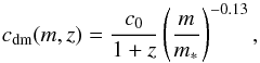 Mathematical equation: \appendix \setcounter{section}{1} \begin{equation} c_{\rm dm}(m,z)=\frac{c_0}{1+z}\left(\frac{m}{m_*}\right)^{-0.13}, \end{equation}