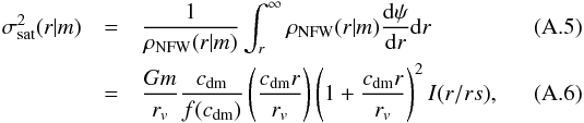 Mathematical equation: \appendix \setcounter{section}{1} \begin{eqnarray} \sigma^2_{\rm sat}(r|m)&=&\frac{1}{\rho_{\rm NFW}(r|m)}\int_r^\infty \rho_{\rm NFW}(r|m)\frac{\d\psi}{\d r}\d r \\ &=& \frac{Gm}{r_{v}}\frac{c_{\rm dm}}{f(c_{\rm dm})}\left(\frac{c_{\rm dm} r}{r_v}\right)\left(1+\frac{c_{\rm dm} r}{r_v}\right)^2 I(r/rs), \end{eqnarray}