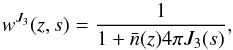 Mathematical equation: \begin{equation} w^{J_3}(z,s)=\frac{1}{1+\bar{n}(z) 4\pi J_3(s)} , \end{equation}