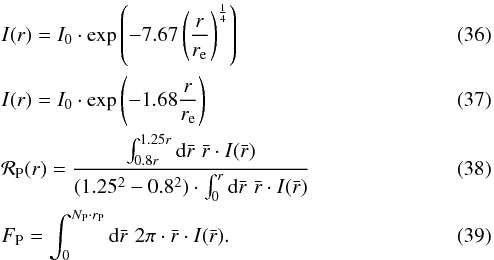 \begin{eqnarray} \label{deVaucouleur} &&I(r)= I_{0} \cdot \textrm{exp}\left(-7.67 \left(\frac{r}{r_{\rm e}}\right)^\frac{1}{4} \right)\\ \label{exponential} &&I(r)= I_{0} \cdot \textrm{exp}\left(-1.68 \frac{r}{r_{\rm e}} \right)\\ \label{PetrosianRatio} &&\mathcal{R}_{\rm P}(r)=\frac{\int_{0.8 r}^{1.25 r} {\rm d}\bar{r} \,\, \bar{r}\cdot I(\bar{r}) }{(1.25^{2}-0.8^{2})\cdot \int_{0}^{r} {\rm d}\bar{r} \,\, \bar{r}\cdot I(\bar{r})}\\ \label{PetrosianFlux} &&F_{\rm P}=\int_{0}^{N_{\rm P} \cdot r_{\rm P}} {\rm d}\bar{r}\,\, 2\pi \cdot \bar{r}\cdot I(\bar{r}) . \end{eqnarray}