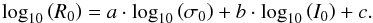 \begin{equation} \textrm{log}_{10}\left(R_{0}\right)=a \cdot \textrm{log}_{10}\left(\sigma_{0}\right) + b \cdot \textrm{log}_{10}\left(I_{0}\right) + c . \label{fundamentalplane} \end{equation}