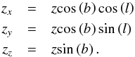 \appendix \setcounter{section}{1} \begin{eqnarray} z_{x} &=& z \textrm{cos}\left( b \right) \textrm{cos}\left( l \right)\nonumber\\ z_{y} &=& z \textrm{cos}\left( b \right) \textrm{sin}\left( l \right)\\ z_{z} &= &z \textrm{sin}\left( b \right) \nonumber. \label{CMB2} \end{eqnarray}