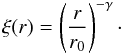 Mathematical equation: \begin{equation} \xi(r)=\left(\frac{r}{r_0}\right)^{-\gamma} \cdot \label{eq:powerlaw} \end{equation}