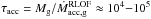 Mathematical equation: \hbox{$\tau_{\mathrm{acc}} = M_{\mathrm{g}} / \dot{M}_{\mathrm{acc,g}}^{\mathrm{RLOF}} \approx 10^{4}{-}10^{5}$}