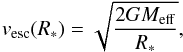 Mathematical equation: \begin{equation} v_{\mathrm{esc}}(R_{*}) = \sqrt{\frac{2 G M_{\mathrm{eff}}}{R_{*}}} , \end{equation}