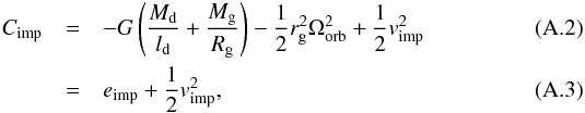 Mathematical equation: \appendix \setcounter{section}{1} \begin{eqnarray} C_{\mathrm{imp}}&=& -G\left(\frac{M_{\mathrm{d}}}{l_{\mathrm{d}}}+ \frac{M_{\mathrm{g}}}{R_{\mathrm{g}}}\right)-\frac{1}{2}r_{\mathrm{g}}^{2} \Omega_{\mathrm{orb}}^{2} + \frac{1}{2}v_{\mathrm{imp}}^{2} \\ &=& e_{\mathrm{imp}} + \frac{1}{2}v_{\mathrm{imp}}^{2} , \end{eqnarray}