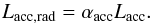 Mathematical equation: \appendix \setcounter{section}{1} \begin{equation} \label{eq:Lacc} L_{\mathrm{acc,rad}} = \alpha_{\mathrm{acc}} L_{\mathrm{acc}}. \end{equation}