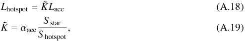 Mathematical equation: \appendix \setcounter{section}{1} \begin{eqnarray} \label{eq:L_hotspot} && L_{\mathrm{hotspot}} = \tilde{K} L_{\mathrm{acc}} \\ && \tilde{K} = \alpha_{\mathrm{acc}} \frac{S_{\mathrm{star}}}{S_{\mathrm{hotspot}}} , \end{eqnarray}