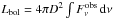 Mathematical equation: \hbox{$L_\mathrm{bol}=4\pi D^2\int{F_\nu^\mathrm{obs}\,{\rm d}\nu}$}