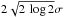 Mathematical equation: \hbox{$2\sqrt{2\,\log 2} \sigma$}