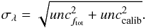Mathematical equation: \begin{equation} \label{finalUnc} \sigma_{\lambda} = \sqrt{unc_{f_{\rm tot}}^2 + unc_{\rm calib}^2}. \end{equation}