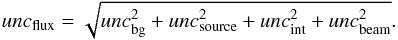 Mathematical equation: \begin{equation} unc_{\rm flux} = \sqrt{unc_{\rm bg}^2 + unc_{\rm source}^2 +unc_{\rm int}^2 + unc_{\rm beam}^2}. \end{equation}