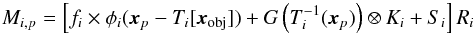 Mathematical equation: \begin{equation} M_{i,p} = \left [f_i \times \phi_i({\boldsymbol x_p}-T_i[{\boldsymbol x_{\rm obj}}]) + G\left(T_i^{-1}({\boldsymbol x_p})\right) \otimes K_i + S_i \right ] R_i \label{eq:DSP-model} \end{equation}