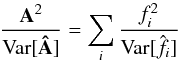 Mathematical equation: \begin{equation} \frac{{\bf A}^2}{\mathrm{Var}[\bf\hat{A}]} = \Sum{i}{} \frac{f_i^2}{\mathrm{Var}[\hat{f_i}]} \label{eq:globalSN} \end{equation}