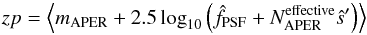 Mathematical equation: \begin{equation} zp = \left\langle m_{\rm APER} + 2.5 \log_{10} \left( \hat{f}_{\rm PSF} + N_{\rm APER}^{\rm effective} \hat{s}^{\prime} \right) \right\rangle \label{eq:zp_def_sky_corrected} \end{equation}
