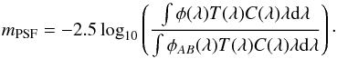 Mathematical equation: \begin{equation} m_{\rm PSF} = -2.5 \log_{10} \left( \frac{\int \phi(\lambda) T(\lambda) C(\lambda) \lambda {\rm d} \lambda}{\int \phi_{AB}(\lambda) T(\lambda) C(\lambda) \lambda {\rm d} \lambda} \right)\cdot \label{eq:PSF_SED} \end{equation}