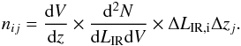 Mathematical equation: \appendix \setcounter{section}{2} \begin{eqnarray} n_{ij} = \frac{{\rm d}V}{{\rm d}z} \times \frac{{\rm d}^2 N}{{\rm d}L_{\rm IR} {\rm d}V} \times \Delta L_{\rm IR,i} \Delta z_j. \end{eqnarray}