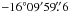 Mathematical equation: \hbox{$-16\degr09\arcmin59\farcs6$}