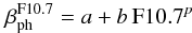 Mathematical equation: \appendix \setcounter{section}{1} \begin{equation} \ \beta_{\mathrm{ph}}^{\mathrm{F10.7}} = a + b \, \mathrm{F10.7}^{p} \label{eq:betaF107} \end{equation}