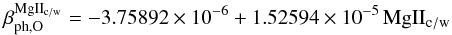Mathematical equation: \appendix \setcounter{section}{1} \begin{equation} \beta_{\mathrm{ph,O}}^{\mathrm{MgII_{\mathrm{c/w}}}} = -3.75892 \times 10^{-6} + 1.52594 \times 10^{-5} \, \mathrm{MgII_{\mathrm{c/w}}} \label{eq:betaOxMg2} \end{equation}