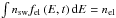 Mathematical equation: \hbox{$\int n_\mathrm{sw} f_{\mathrm{el}}\left(E,t\right) {\rm d}E = n_{\mathrm{el}}$}