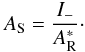 Mathematical equation: \begin{eqnarray} \label{eq:AS_function_I} A_{\rm S} = \frac{I_-}{A^*_{\rm R}}\cdot \end{eqnarray}