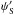 Mathematical equation: \hbox{$\psi'_{\rm S}$}