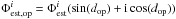 Mathematical equation: \hbox{$\Phi_{\rm est,op}^i= \Phi_{\rm est}^i (\sin(d_{\rm op})+{\rm i}\cos(d_{\rm op}))$}