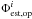 Mathematical equation: \hbox{$\Phi_{\rm est,op}^i$}