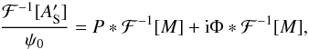 Mathematical equation: \begin{eqnarray} \label{eq:ampl_before_Lyot} \dfrac{\mathcal{F}^{-1}[A'_{\rm S}]}{\psi_0} = P*\mathcal{F}^{-1}[M] + {\rm i}\Phi*\mathcal{F}^{-1}[M], \end{eqnarray}