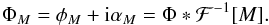 Mathematical equation: \begin{eqnarray} \label{eq:ampl_phiM} \Phi_M= \phi_M + {\rm i}\alpha_M = \Phi*\mathcal{F}^{-1}[M]. \end{eqnarray}