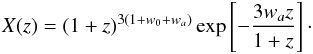 Mathematical equation: \begin{eqnarray} X(z)= (1+z)^{3(1+w_{0}+w_{a})} \exp \left[-\frac{3 w_{a} z}{1+z}\right]\cdot \end{eqnarray}