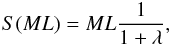Mathematical equation: \begin{eqnarray} S(ML) = M L\frac{1}{1+\lambda}, \label{eq:tml} \end{eqnarray}