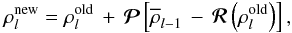 Mathematical equation: \begin{eqnarray} \vec\rho_l^{\rm new}=\vec\rho_l^{\rm old}\,+\,\bm{\mathcal P}\left[{\overline{\vec\rho}_{l-1}}\,-\,\bm{\mathcal R}\left(\vec\rho_l^{\rm old}\right)\right], \end{eqnarray}