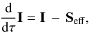 Mathematical equation: \begin{eqnarray} \frac{{\rm d}}{{\rm d} \tau}\vec I=\vec I\,-\,\vec{S}_{\rm eff}, \label{eq:rte} \end{eqnarray}