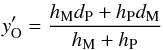 Mathematical equation: \begin{eqnarray} y'_{\rm O}=\frac{h_{\rm M}d_{\rm P}+h_{\rm P}d_{\rm M}}{h_{\rm M}+h_{\rm P}} \label{eq:deriv} \end{eqnarray}