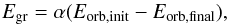 Mathematical equation: \begin{equation} E_{\rm gr} = \alpha (E_{\rm orb,init}-E_{\rm orb,final}), \label{eq_ch4:alpha-ce} \end{equation}